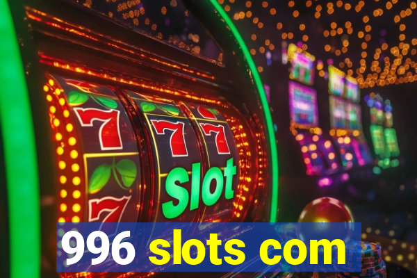 996 slots com