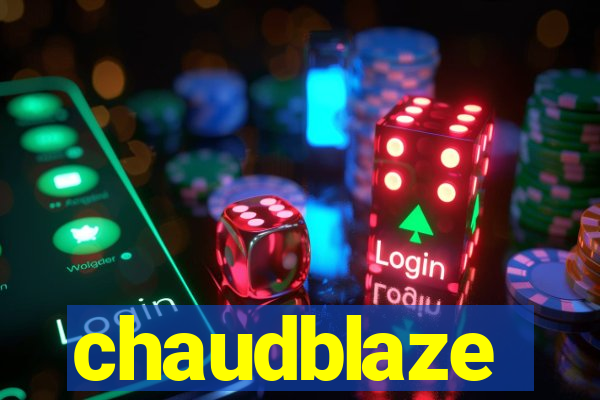 chaudblaze