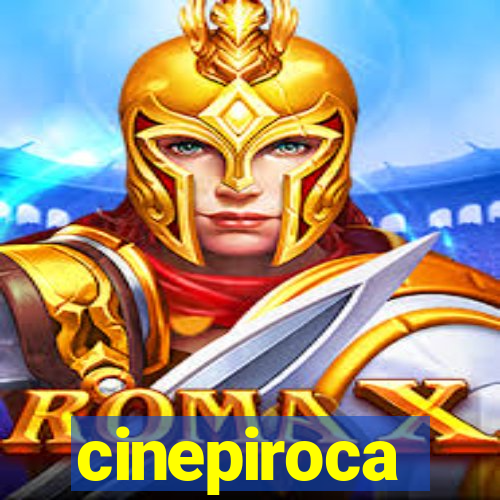 cinepiroca