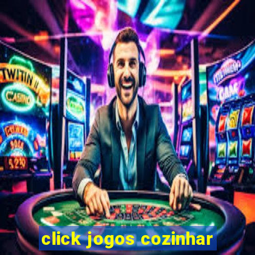 click jogos cozinhar