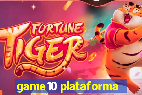 game10 plataforma