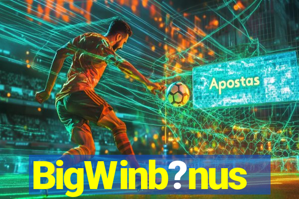 BigWinb?nus