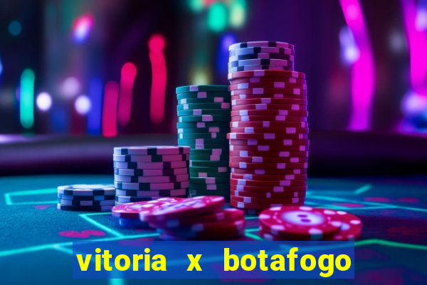 vitoria x botafogo sp futemax