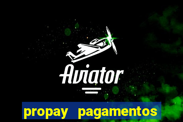 propay pagamentos ltda jogos