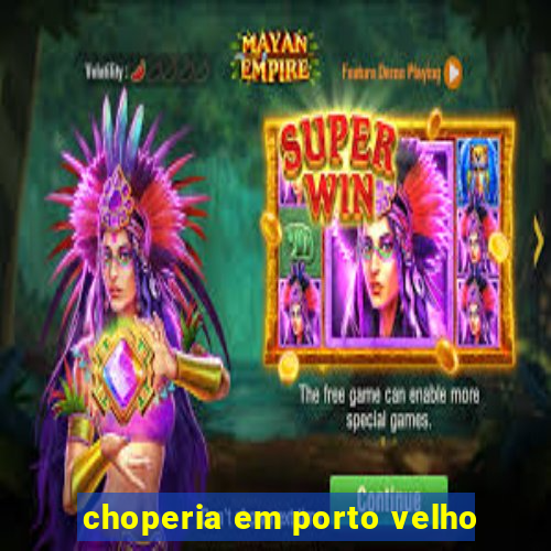 choperia em porto velho