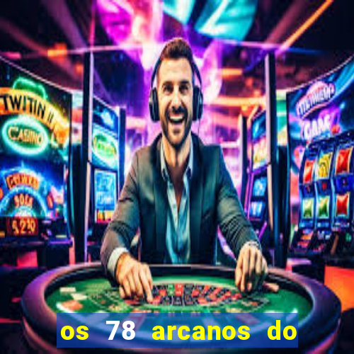 os 78 arcanos do tarot e seus significados pdf