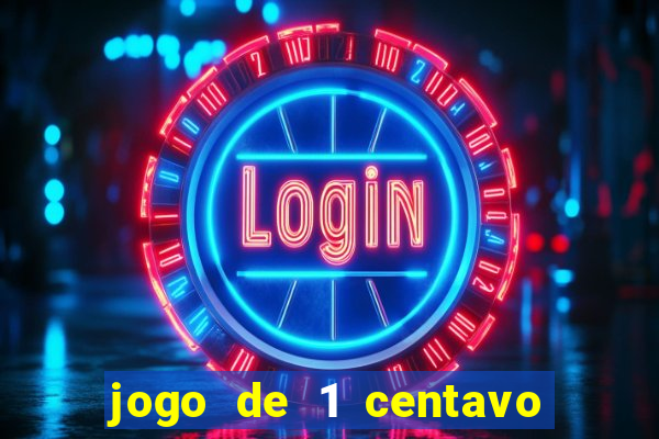 jogo de 1 centavo no esporte da sorte