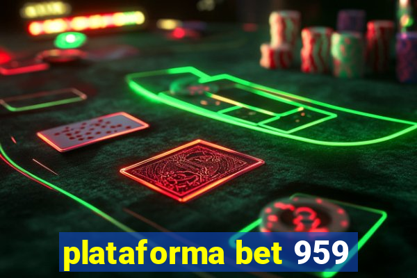 plataforma bet 959