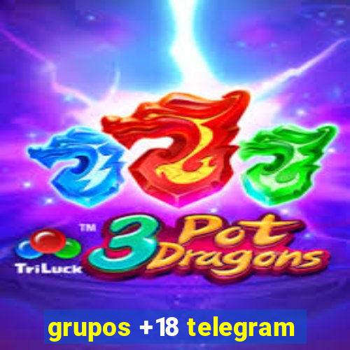 grupos +18 telegram