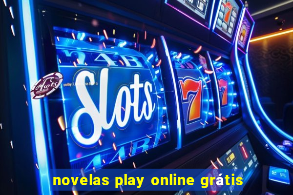 novelas play online grátis