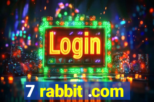 7 rabbit .com