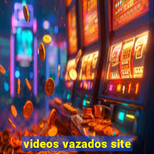 videos vazados site