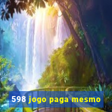 598 jogo paga mesmo