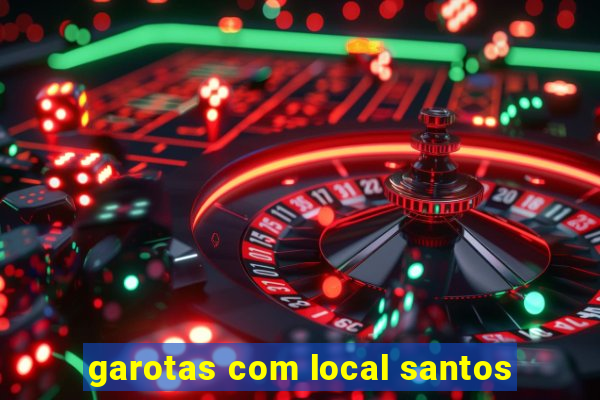 garotas com local santos