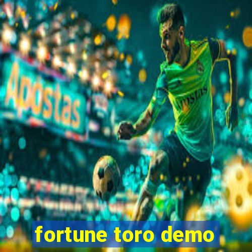 fortune toro demo