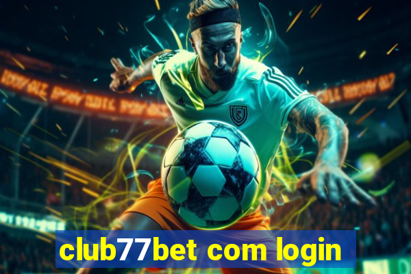 club77bet com login