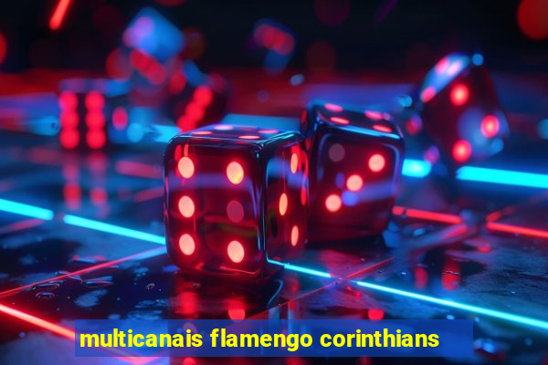 multicanais flamengo corinthians