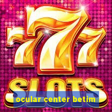 ocular center betim