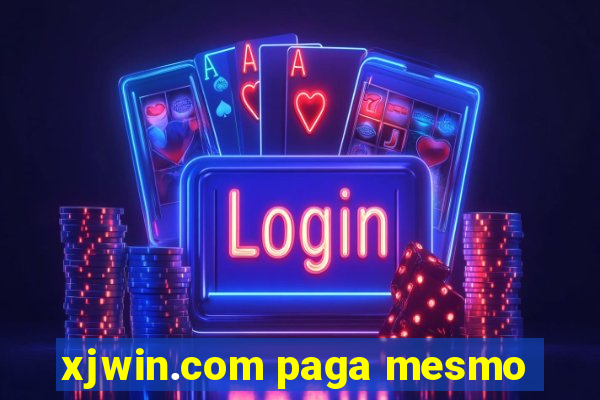 xjwin.com paga mesmo