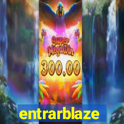 entrarblaze