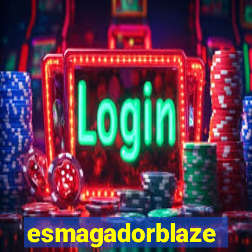 esmagadorblaze