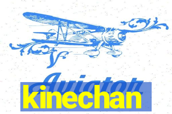 kinechan