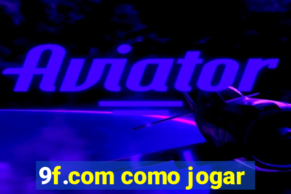 9f.com como jogar