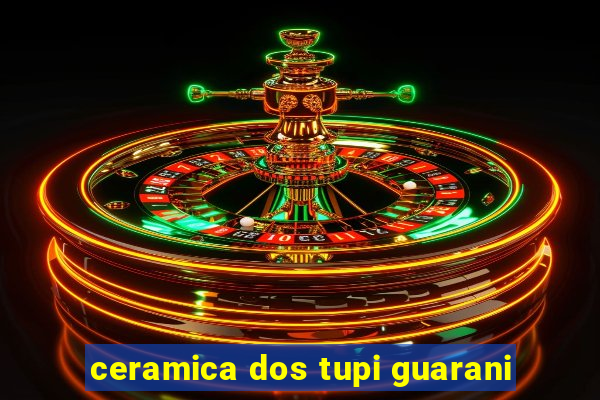 ceramica dos tupi guarani