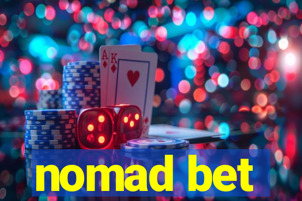 nomad bet