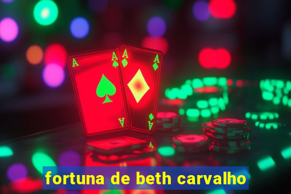 fortuna de beth carvalho