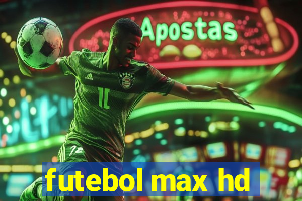 futebol max hd