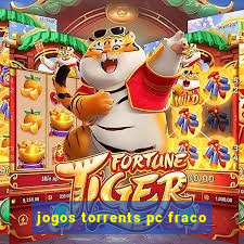 jogos torrents pc fraco