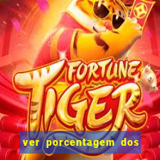 ver porcentagem dos jogos slots