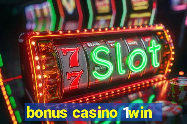 bonus casino 1win