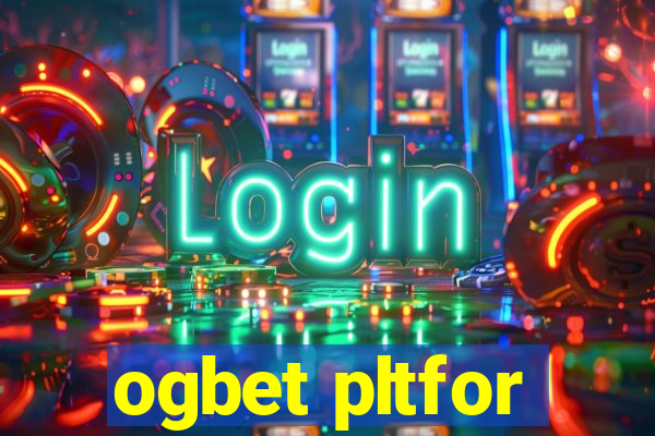 ogbet pltfor