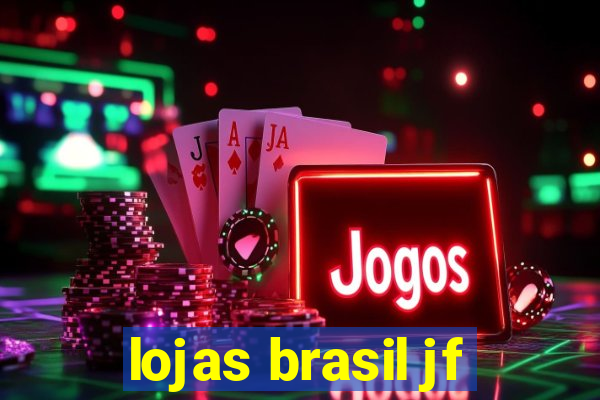 lojas brasil jf