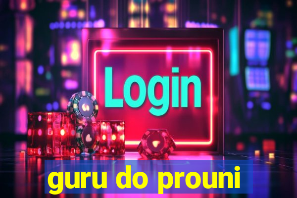 guru do prouni