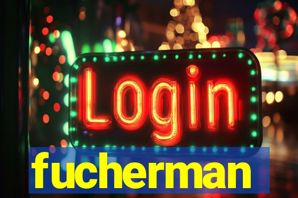 fucherman