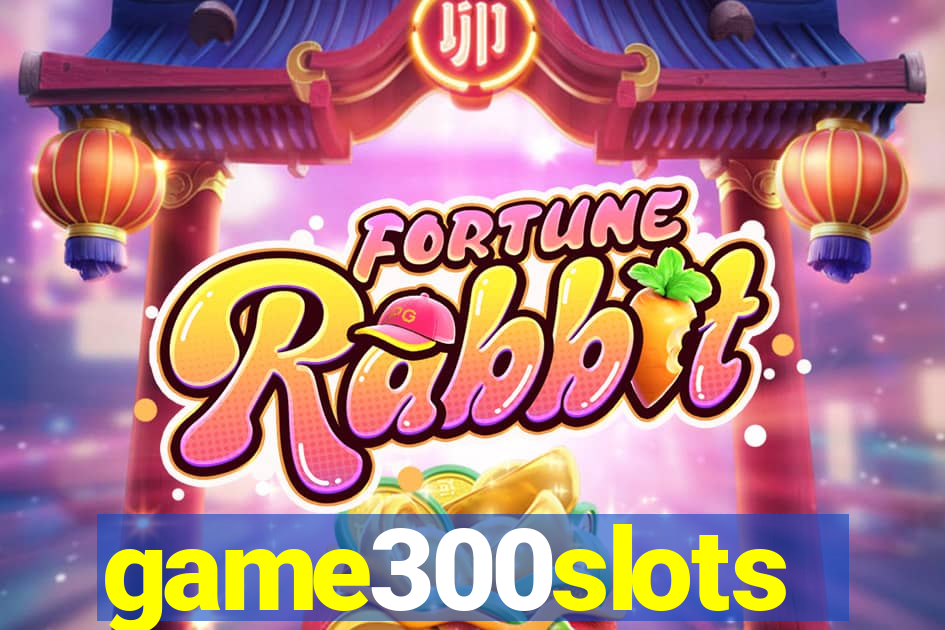 game300slots