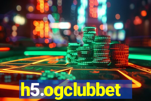 h5.ogclubbet