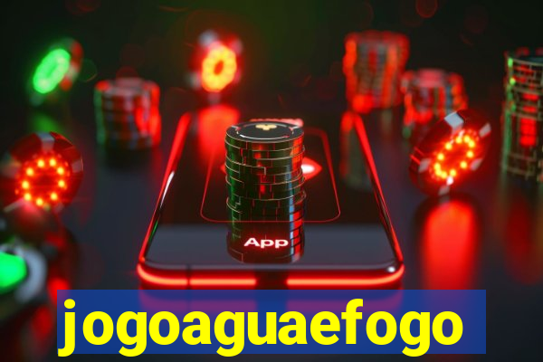 jogoaguaefogo