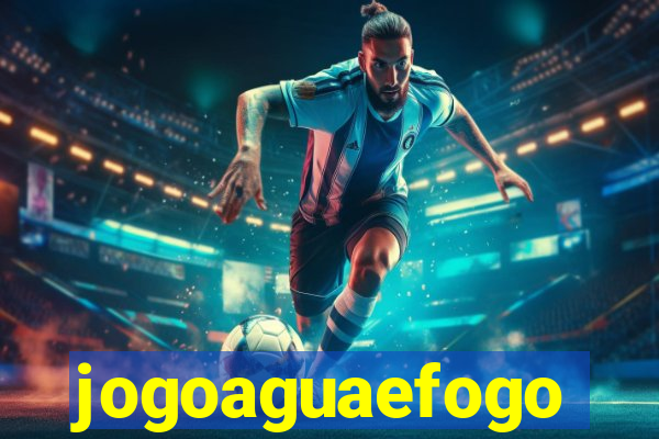 jogoaguaefogo