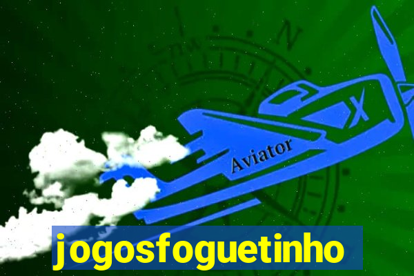 jogosfoguetinho