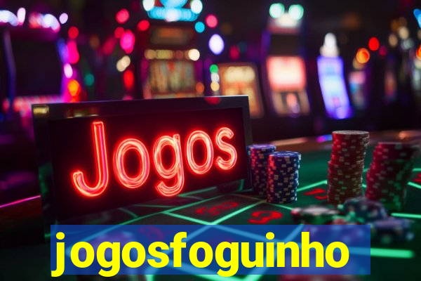 jogosfoguinho