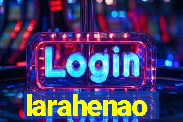 larahenao