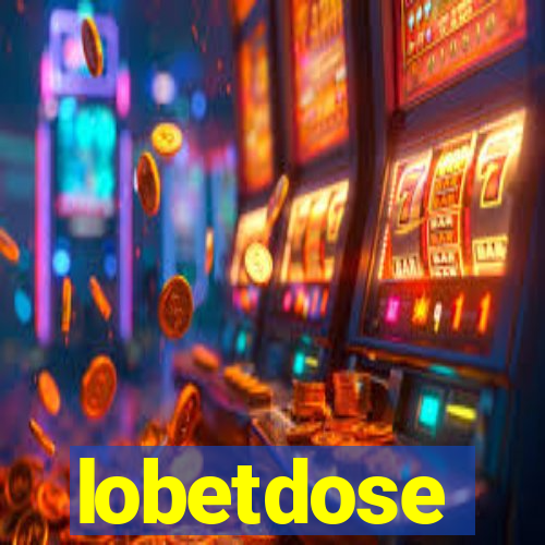 lobetdose