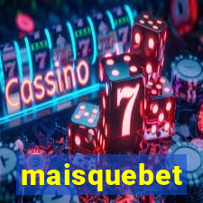 maisquebet