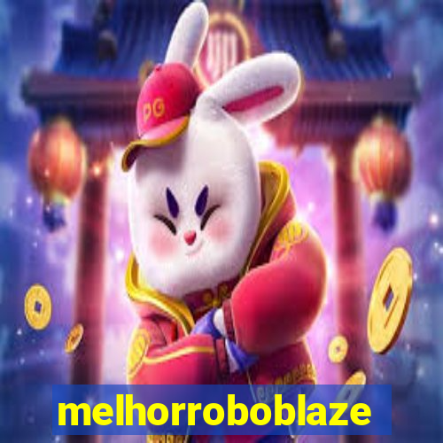 melhorroboblaze