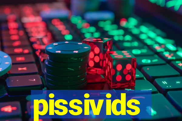 pissivids