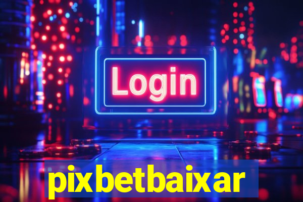 pixbetbaixar